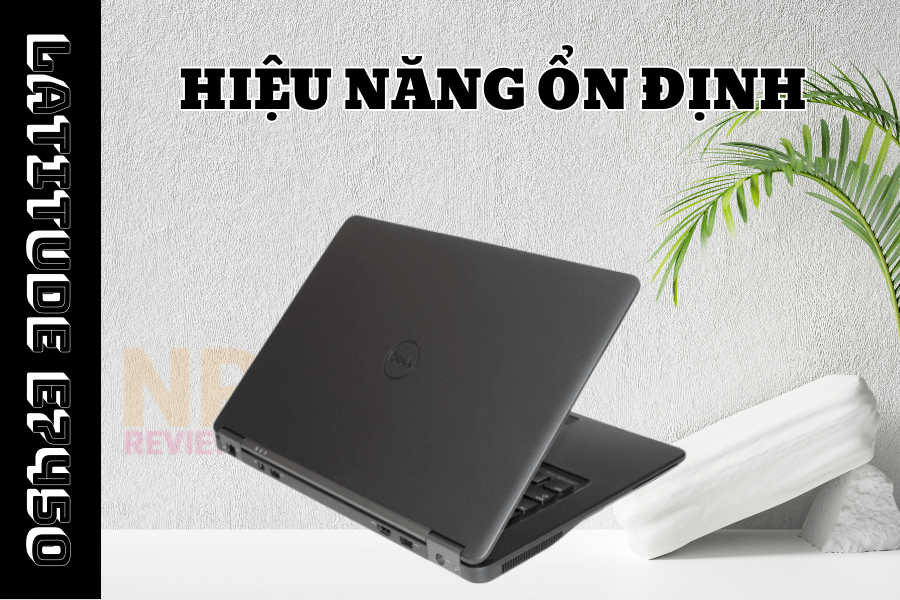 Review dell latitude E7450 | Laptop mỏng nhẹ, giá rẻ